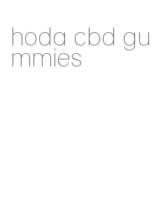 hoda cbd gummies