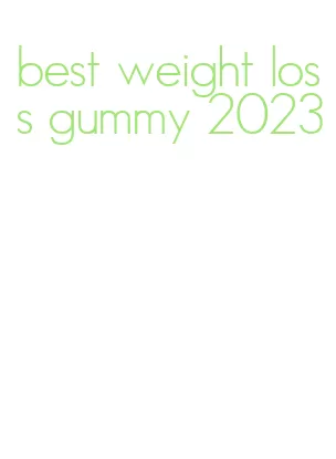 best weight loss gummy 2023