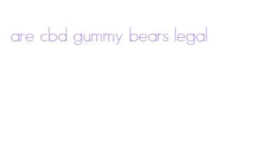 are cbd gummy bears legal