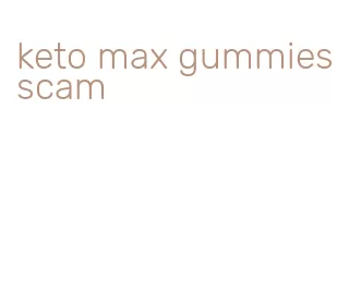 keto max gummies scam