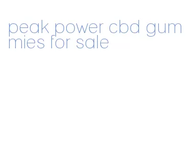peak power cbd gummies for sale