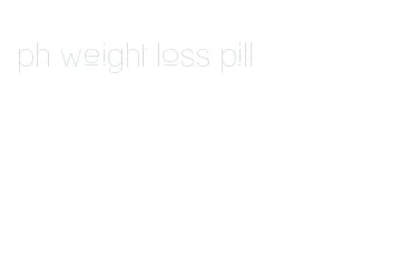 ph weight loss pill