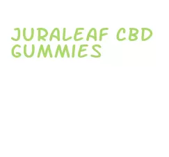 juraleaf cbd gummies