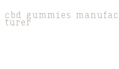 cbd gummies manufacturer