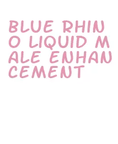 blue rhino liquid male enhancement