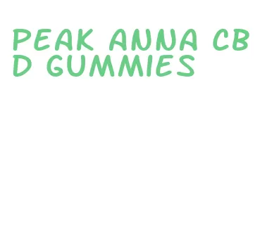peak anna cbd gummies