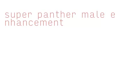 super panther male enhancement