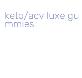keto/acv luxe gummies