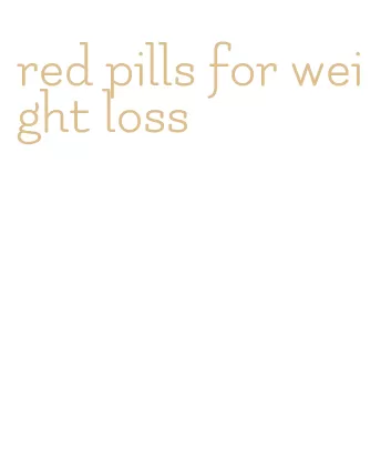red pills for weight loss