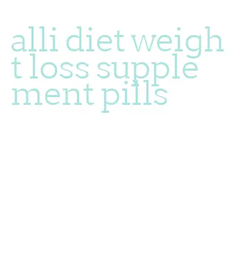alli diet weight loss supplement pills