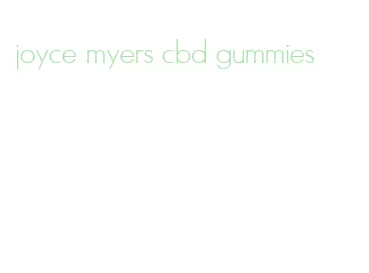 joyce myers cbd gummies