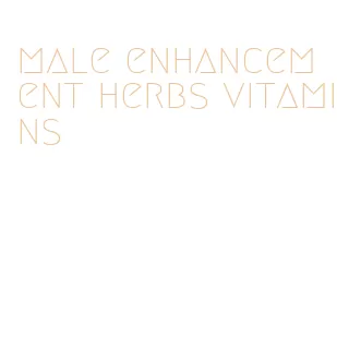 male enhancement herbs vitamins