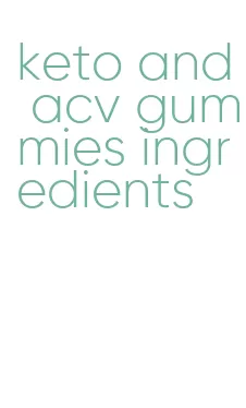 keto and acv gummies ingredients