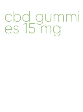 cbd gummies 15 mg