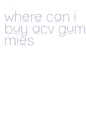 where can i buy acv gummies