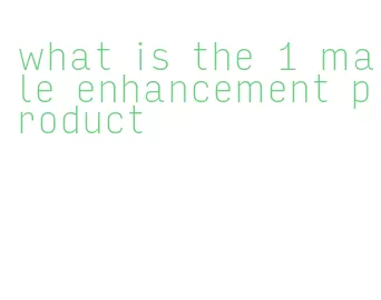 what is the 1 male enhancement product