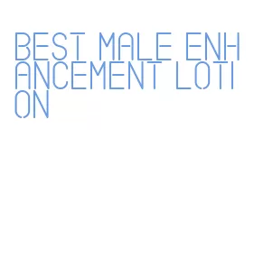 best male enhancement lotion
