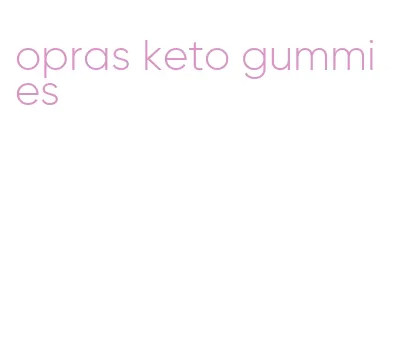 opras keto gummies
