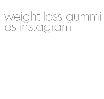 weight loss gummies instagram