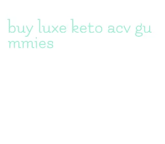 buy luxe keto acv gummies