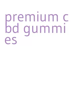 premium cbd gummies