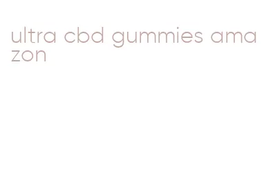 ultra cbd gummies amazon