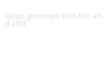 sleep gummies with thc and cbd