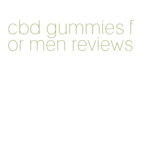 cbd gummies for men reviews