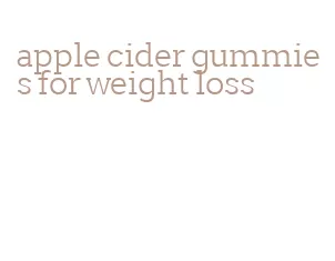 apple cider gummies for weight loss
