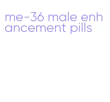 me-36 male enhancement pills