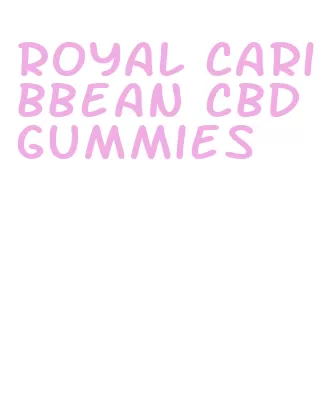 royal caribbean cbd gummies
