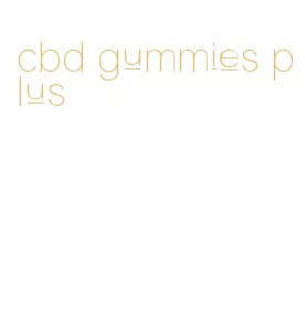 cbd gummies plus