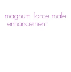 magnum force male enhancement