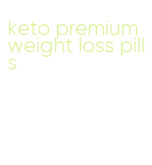 keto premium weight loss pills