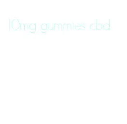 10mg gummies cbd