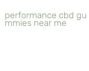 performance cbd gummies near me