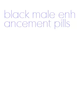 black male enhancement pills