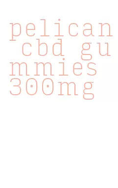 pelican cbd gummies 300mg