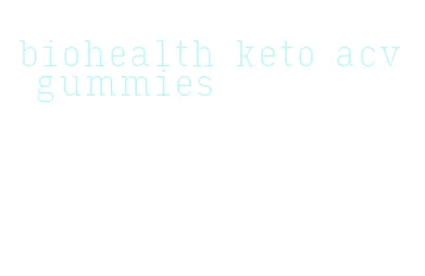 biohealth keto acv gummies