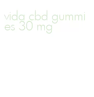 vida cbd gummies 30 mg