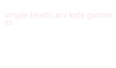simple health acv keto gummies