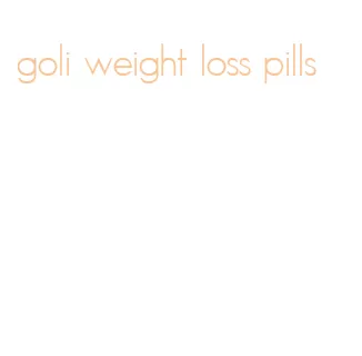 goli weight loss pills