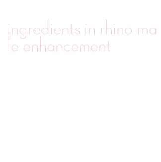 ingredients in rhino male enhancement