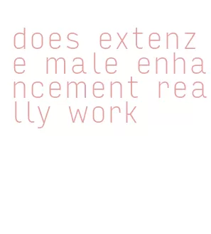 does extenze male enhancement really work