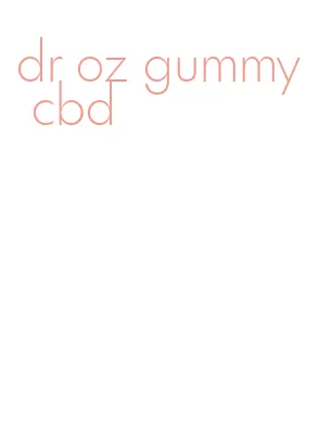 dr oz gummy cbd