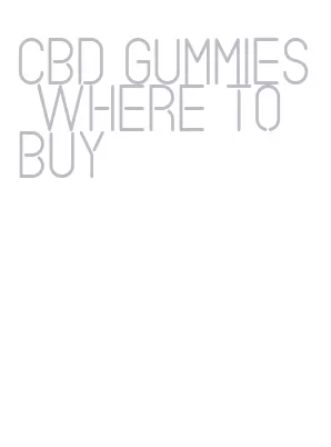 cbd gummies where to buy