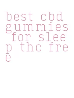 best cbd gummies for sleep thc free