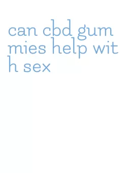 can cbd gummies help with sex