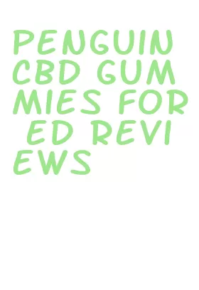 penguin cbd gummies for ed reviews