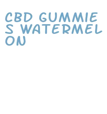 cbd gummies watermelon